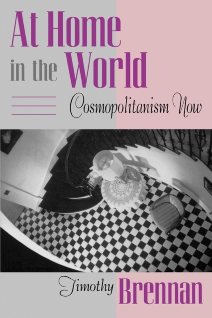 At Home in the World : Cosmopolitanism Now, Paperback / softback Book