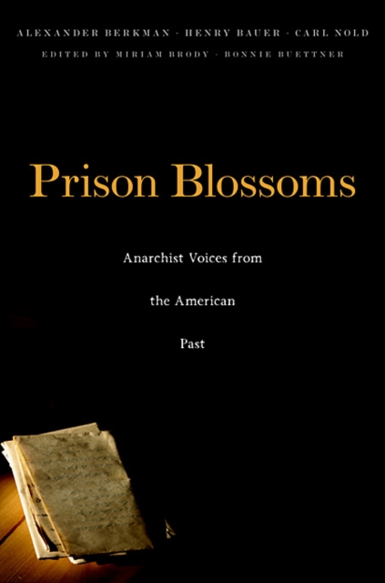 Prison Blossoms : Anarchist Voices from the American Past, Hardback Book