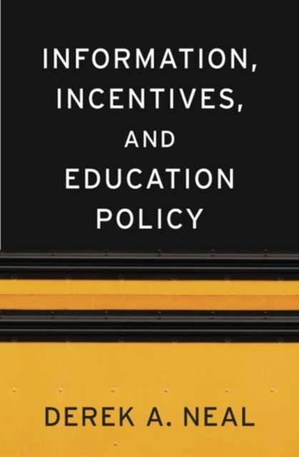 Information, Incentives, and Education Policy, Hardback Book
