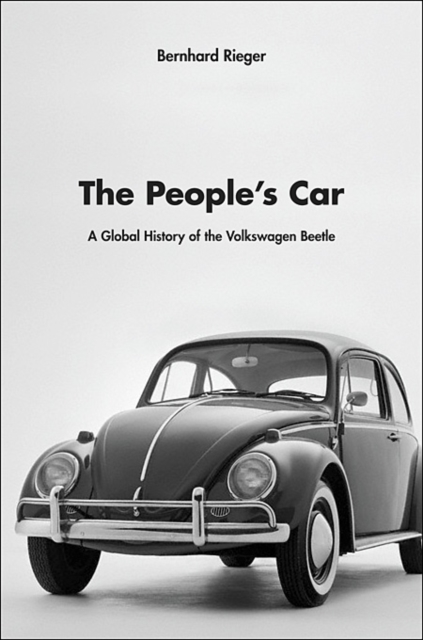The People’s Car : A Global History of the Volkswagen Beetle, Hardback Book