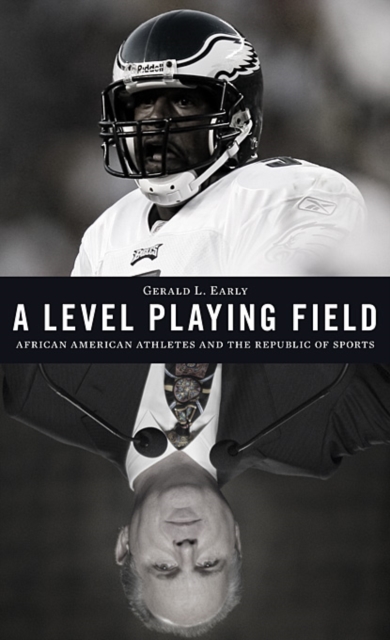 A Level Playing Field : African American Athletes and the Republic of Sports, Hardback Book