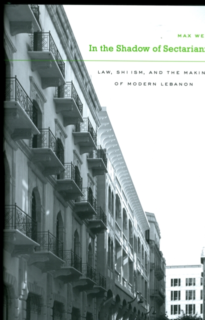 In the Shadow of Sectarianism : Law, Shi?ism, and the Making of Modern Lebanon, Hardback Book