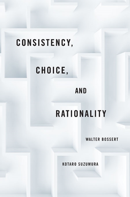 Consistency, Choice, and Rationality, Hardback Book