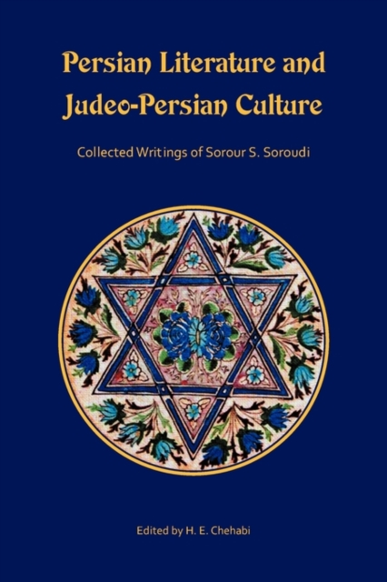 Persian Literature and Judeo-Persian Culture : Collected Writings of Sorour S. Soroudi, Paperback / softback Book