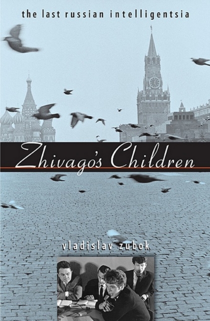 Zhivago's Children : The Last Russian Intelligentsia, PDF eBook