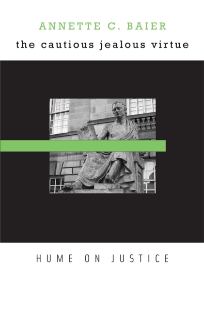The Cautious Jealous Virtue : Hume on Justice, PDF eBook