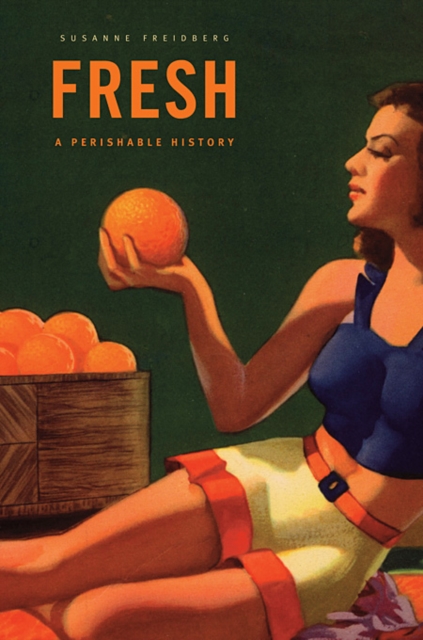 Fresh : A Perishable History, Paperback / softback Book