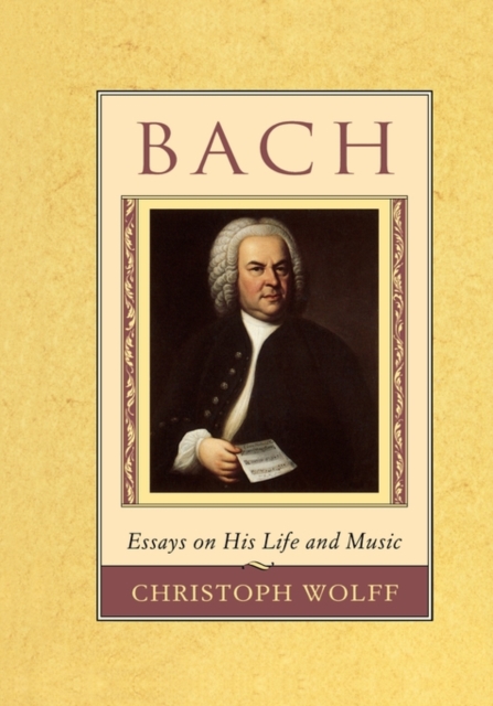 Bach : Essays on His Life and Music, Paperback / softback Book