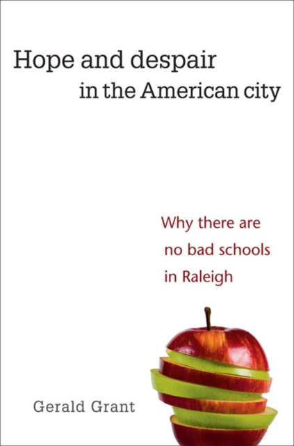 Hope and Despair in the American City : Why There Are No Bad Schools in Raleigh, Paperback / softback Book