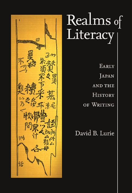 Realms of Literacy : Early Japan and the History of Writing, Hardback Book