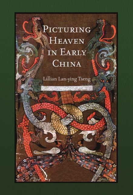 Picturing Heaven in Early China, Hardback Book