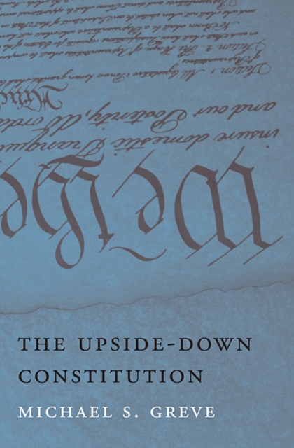 The Upside-Down Constitution, Hardback Book