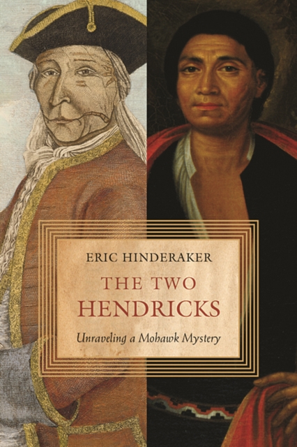 The Two Hendricks : Unraveling a Mohawk Mystery, Paperback / softback Book