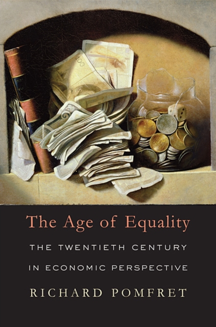 The Age of Equality : The Twentieth Century in Economic Perspective, Hardback Book