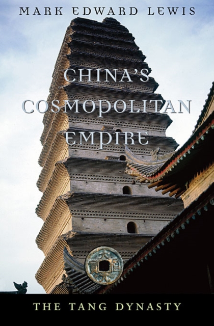 China’s Cosmopolitan Empire : The Tang Dynasty, Paperback / softback Book