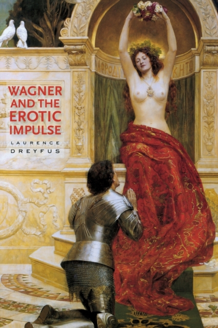 Wagner and the Erotic Impulse, Paperback / softback Book