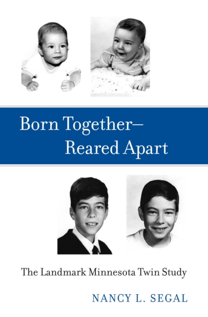 Born Together-Reared Apart : The Landmark Minnesota Twin Study, EPUB eBook