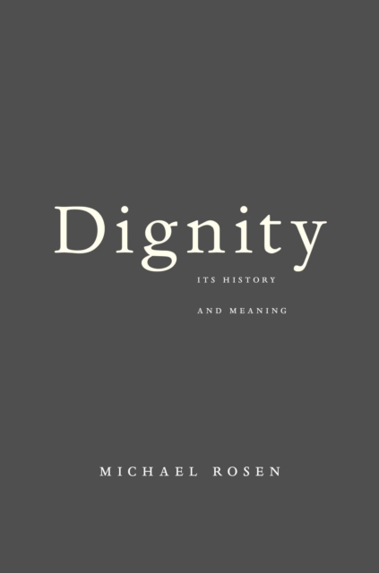 Dignity : Its History and Meaning, EPUB eBook