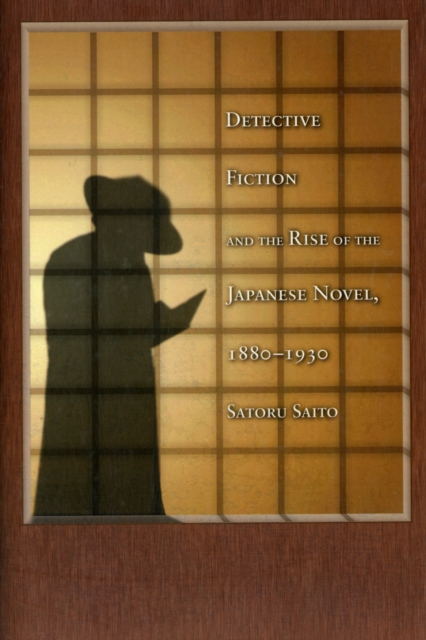 Detective Fiction and the Rise of the Japanese Novel, 1880-1930, Hardback Book