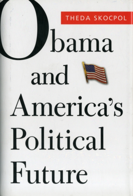 Obama and America’s Political Future, Hardback Book
