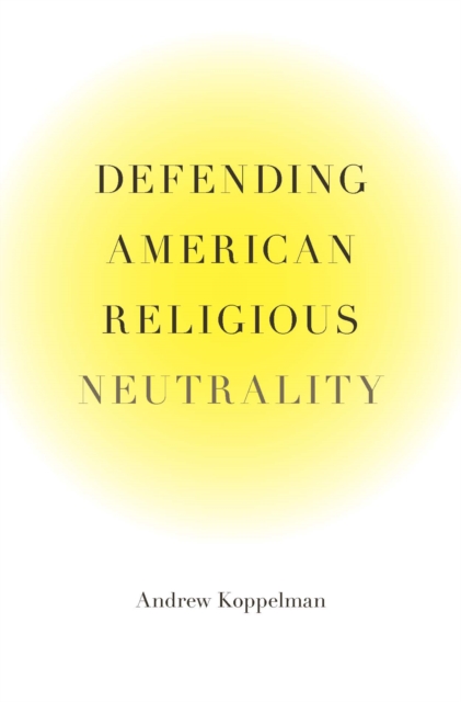 Defending American Religious Neutrality, EPUB eBook