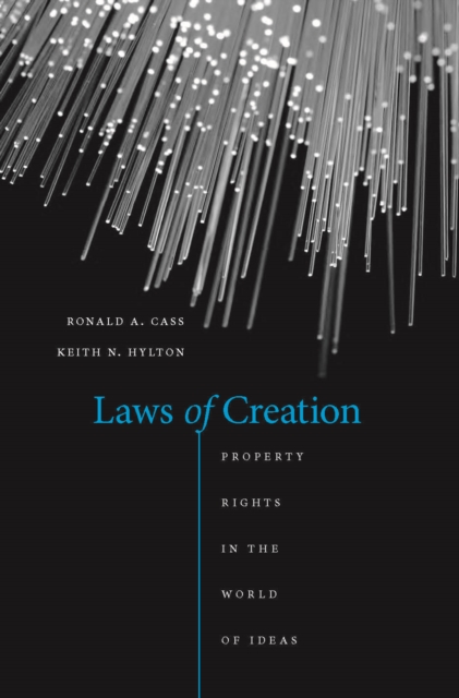 Laws of Creation : Property Rights in the World of Ideas, EPUB eBook