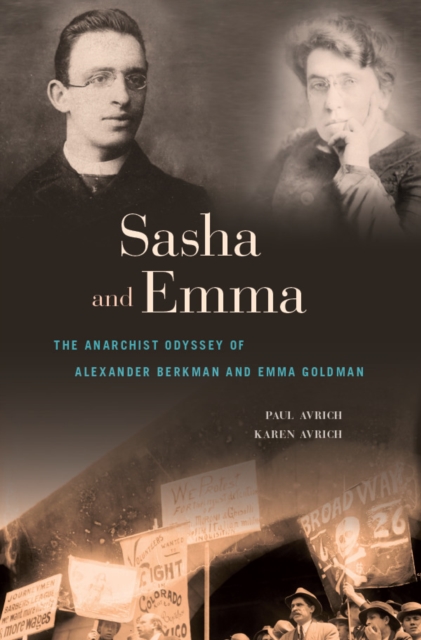 Sasha and Emma : The Anarchist Odyssey of Alexander Berkman and Emma Goldman, EPUB eBook