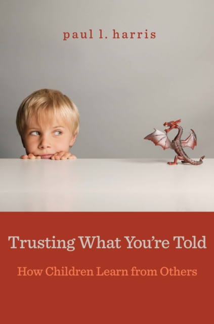 Trusting What You're Told : How Children Learn from Others, EPUB eBook