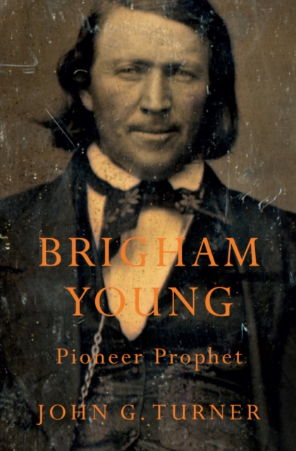 Brigham Young : Pioneer Prophet, EPUB eBook