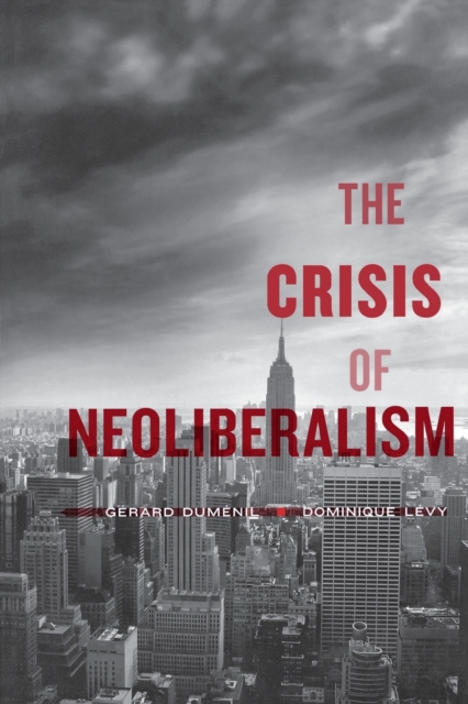 The Crisis of Neoliberalism, Paperback / softback Book