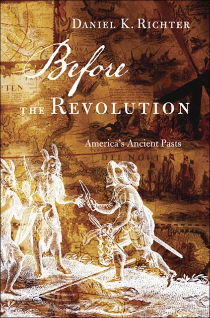 Before the Revolution : America's Ancient Pasts, Paperback / softback Book