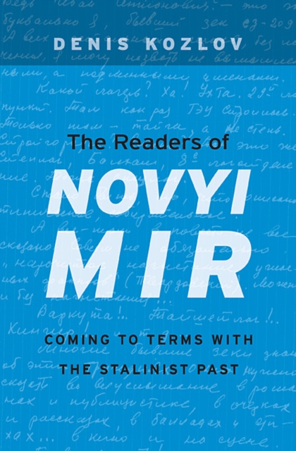 The Readers of Novyi Mir : Coming to Terms with the Stalinist Past, Hardback Book