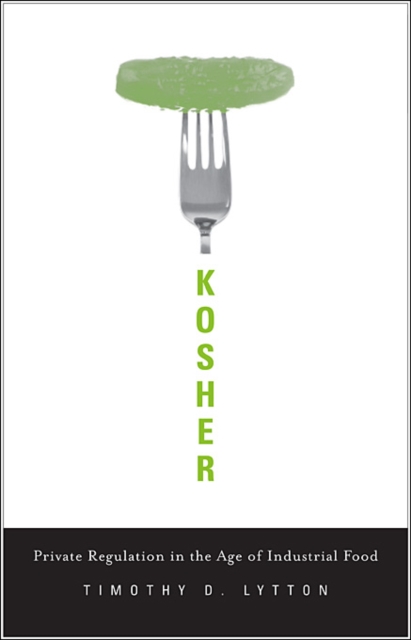Kosher : Private Regulation in the Age of Industrial Food, Hardback Book