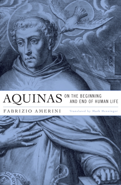 Aquinas on the Beginning and End of Human Life, EPUB eBook