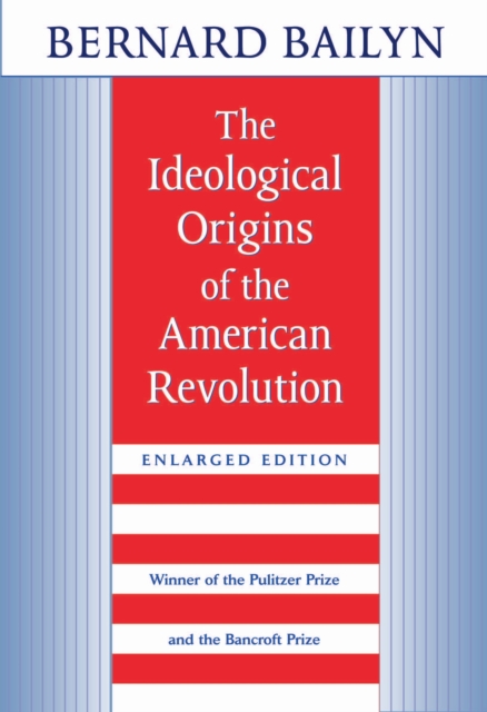 The Ideological Origins of the American Revolution : Enlarged Edition, EPUB eBook