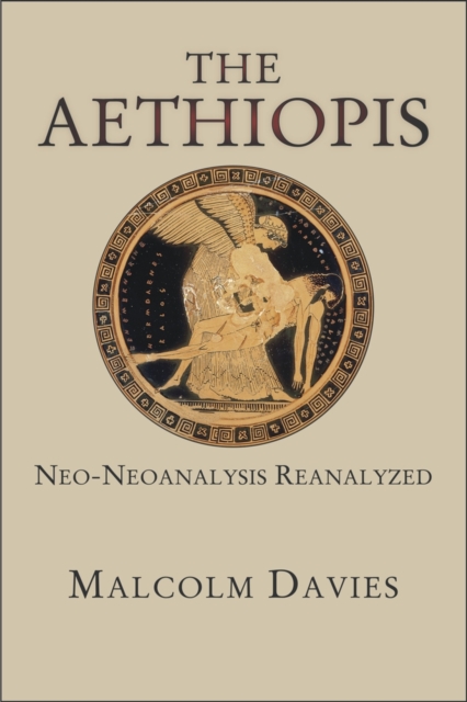 The Aethiopis : Neo-Neoanalysis Reanalyzed, Paperback / softback Book