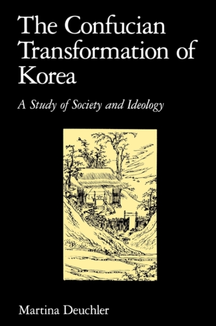 The Confucian Transformation of Korea : A Study of Society and Ideology, Paperback / softback Book