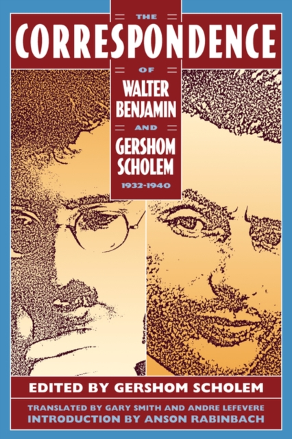 The Correspondence of Walter Benjamin and Gershom Scholem, 1932-1940, Paperback Book