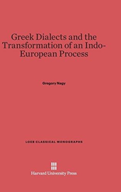 Greek Dialects and the Transformation of an Indo-European Process, Hardback Book