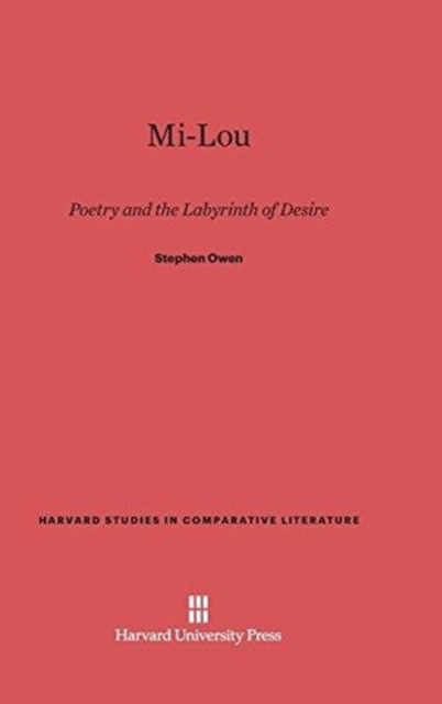 Mi-Lou : Poetry and the Labyrinth of Desire, Hardback Book