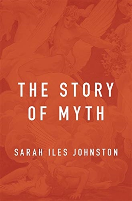 The Story of Myth, Hardback Book