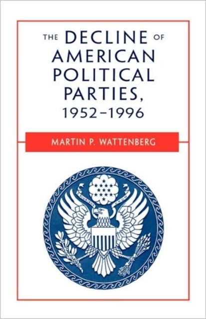 The Decline of American Political Parties, 1952-1996 : Fifth Edition, Paperback / softback Book
