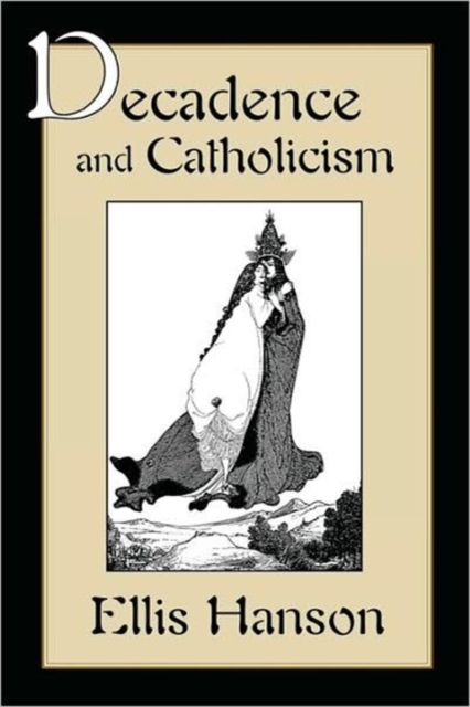 Decadence and Catholicism, Paperback / softback Book
