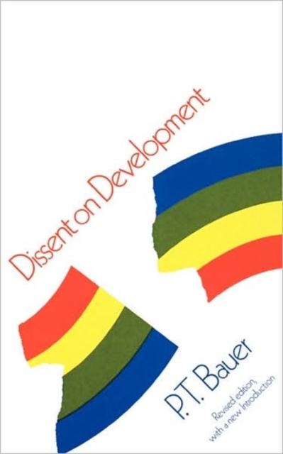 Dissent on Development : Studies and Debates in Development Economics, Hardback Book