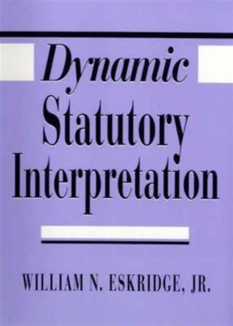 Dynamic Statutory Interpretation, Hardback Book