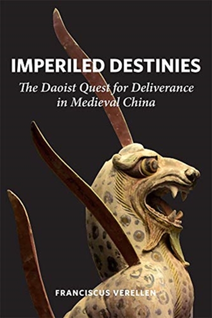 Imperiled Destinies : The Daoist Quest for Deliverance in Medieval China, Hardback Book