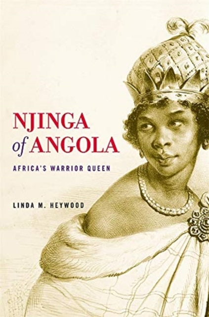 Njinga of Angola : Africa’s Warrior Queen, Paperback / softback Book