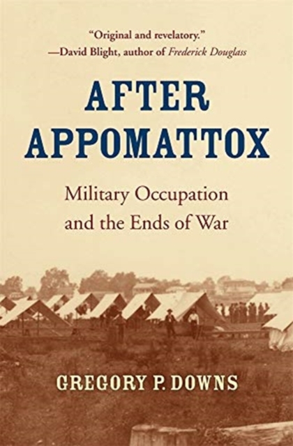 After Appomattox : Military Occupation and the Ends of War, Paperback / softback Book