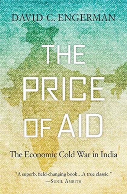 The Price of Aid : The Economic Cold War in India, Paperback / softback Book