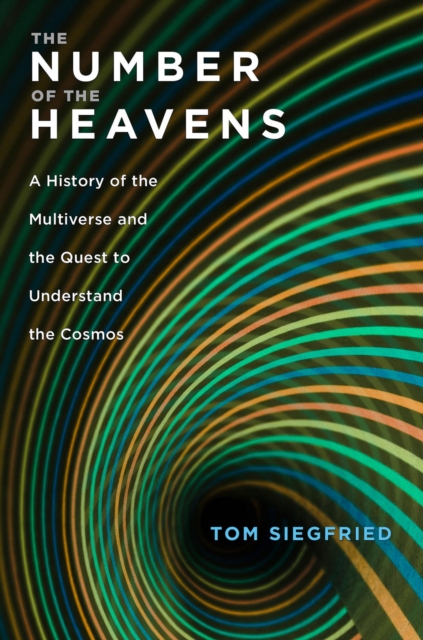 The Number of the Heavens : A History of the Multiverse and the Quest to Understand the Cosmos, EPUB eBook